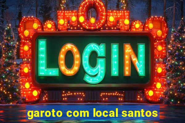 garoto com local santos